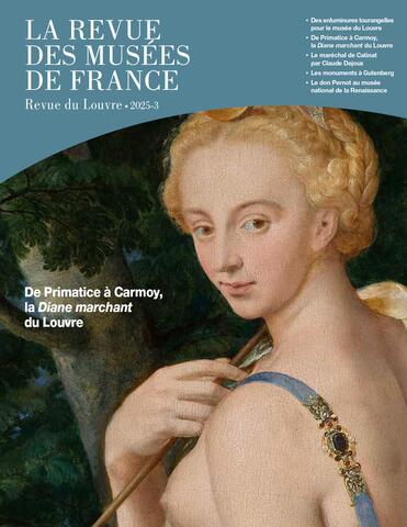 LA REVUE DES MUSÉES DE FRANCE - Revue du Louvre, 2025-3
