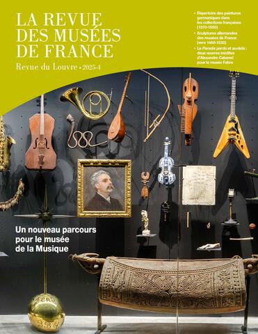 LA REVUE DES MUSÉES DE FRANCE - Revue du Louvre, 2025-4