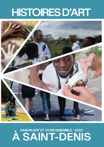 Histoires d'art à Saint Denis - Saison Art et Vivre Ensemble - 2023